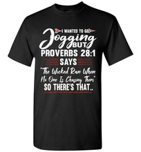 Load image into Gallery viewer, I Wanted To Go Jogging Proverbs T Shirt