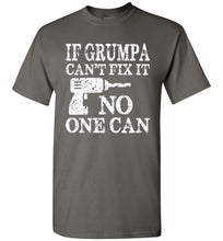 Load image into Gallery viewer, If Grumpa Can't Fix It No One Can Funny Grandpa Shirts