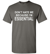 Load image into Gallery viewer, Don't Hate Me Because I'm Essential Worker Tshirt