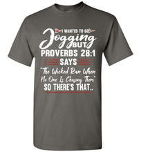 Load image into Gallery viewer, I Wanted To Go Jogging Proverbs T Shirt