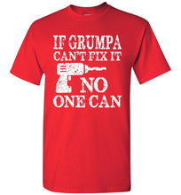 Load image into Gallery viewer, If Grumpa Can't Fix It No One Can Funny Grandpa Shirts
