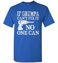 Load image into Gallery viewer, If Grumpa Can't Fix It No One Can Funny Grandpa Shirts