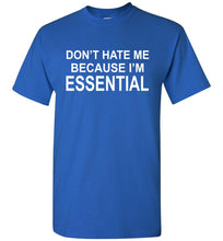 Load image into Gallery viewer, Don't Hate Me Because I'm Essential Worker Tshirt