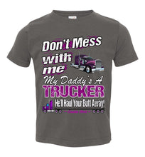 Load image into Gallery viewer, Don't Mess With Me My Daddy's A Trucker Kid's Trucker Tee