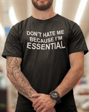 Load image into Gallery viewer, Don't Hate Me Because I'm Essential Worker Tshirt