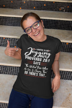 Load image into Gallery viewer, I Wanted To Go Jogging Proverbs T Shirt